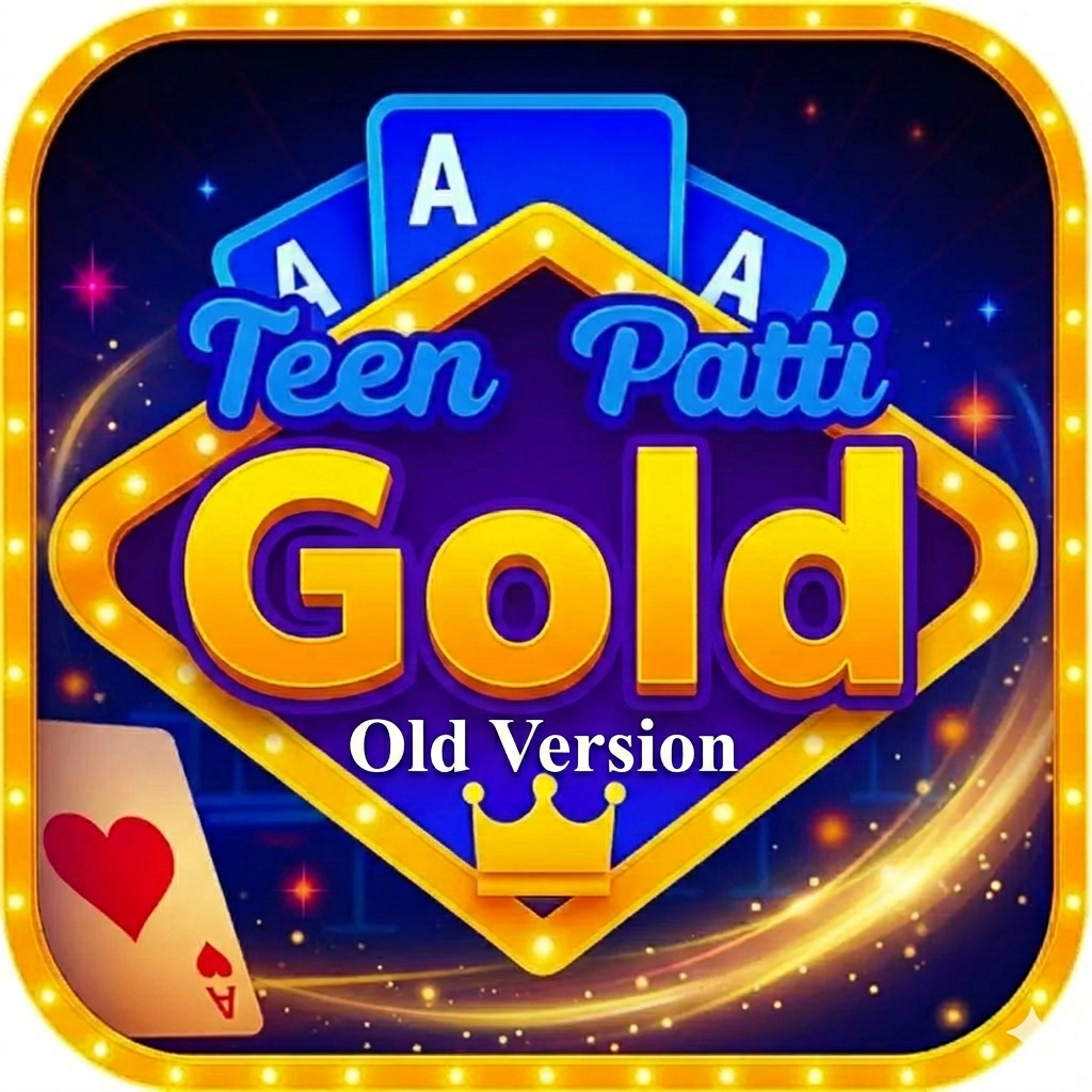 Teen Patti Gold Old Version